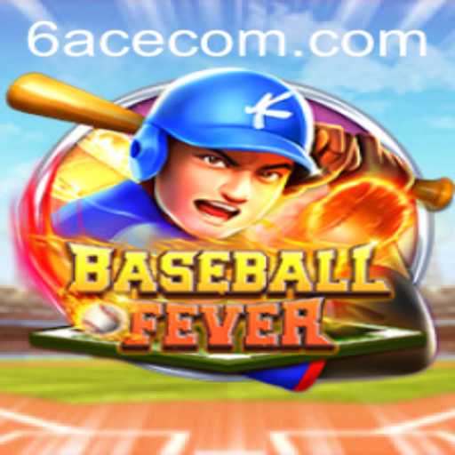 Unlocking the Thrills of BaseballFever with the Exciting 6ACE Strategy