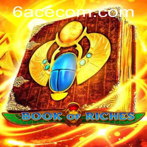 Discover the Thrilling World of Book of Riches with 6ACE Adventure